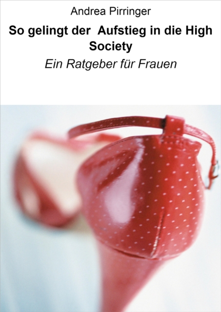 So gelingt der Aufstieg in die High Society