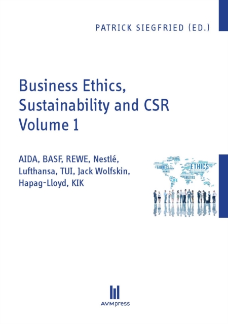 Business Ethics, Sustainability and CSR Volume 1