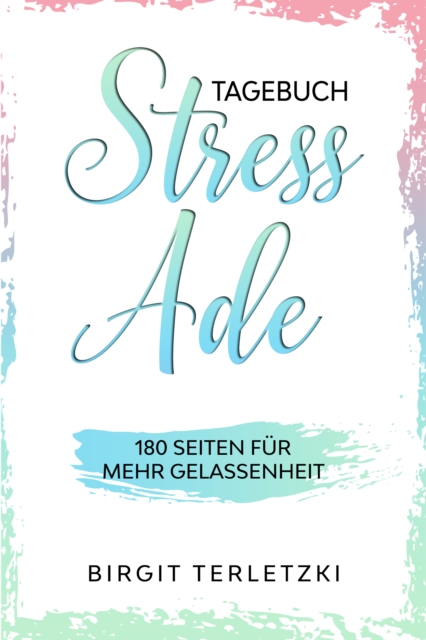 Tagebuch Stress ade