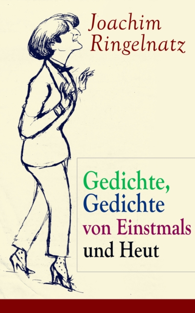 Gedichte, Gedichte von Einstmals und Heut