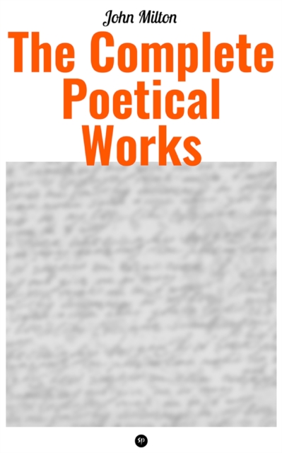 Complete Poetical Works of John Milton