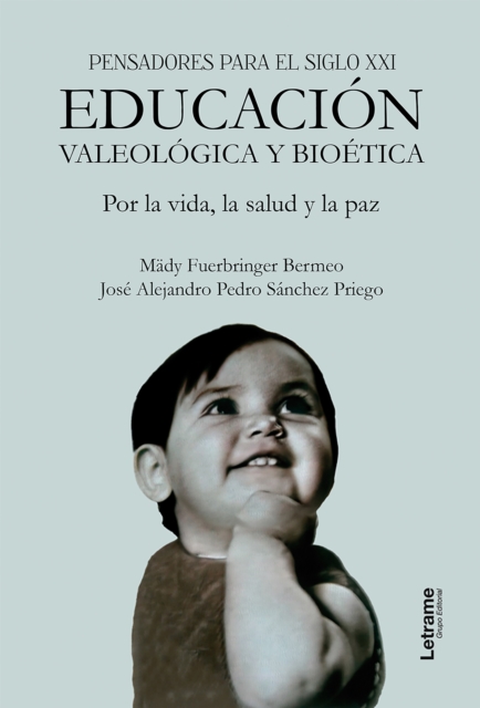 Pensadores para el siglo XXI. Educación Valeológica y bioética