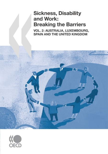 Sickness, Disability and Work: Breaking the Barriers (Vol. 2) Australia, Luxembourg, Spain and the United Kingdom
