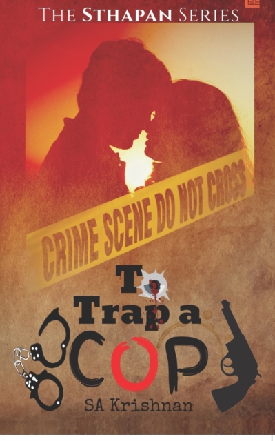 To Trap a Cop : The Sthapan Series