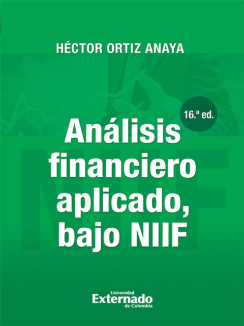 Análisis financiero aplicado, bajo NIIF (16a. Edición)