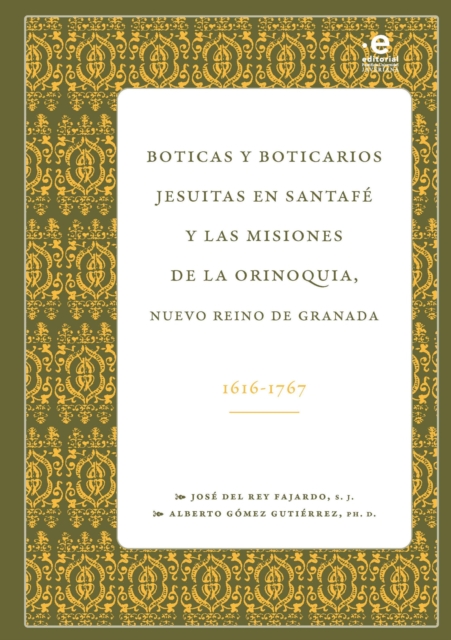 Boticas y boticarios jesuitas en Santafe y las misiones de la Orinoquia