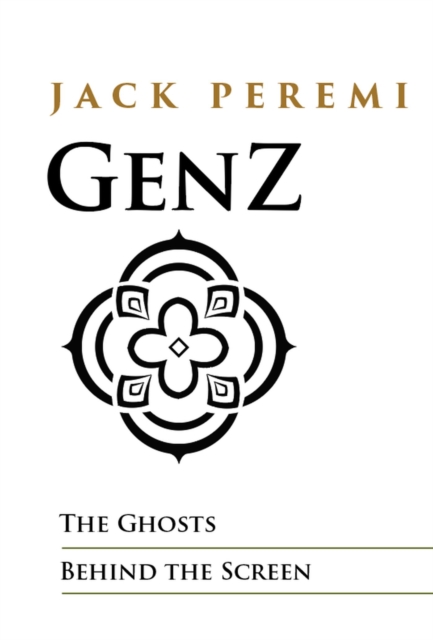 Gen Z The Ghosts Behind the Screen