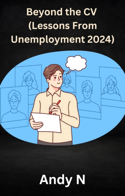 Beyond the CV (Lessons from Unemployment 2024)