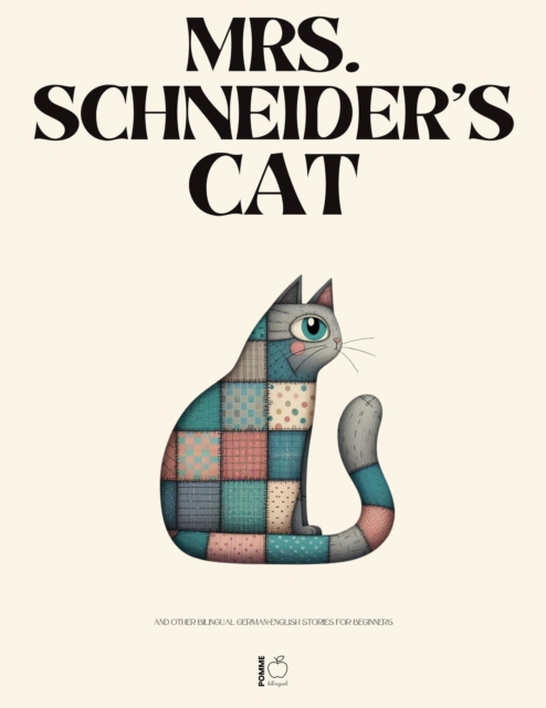 Mrs. Schneider's Cat And Other Bilingual German-English Stories for Beginners