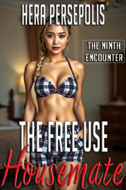Free Use Housemate: The Ninth Encounter