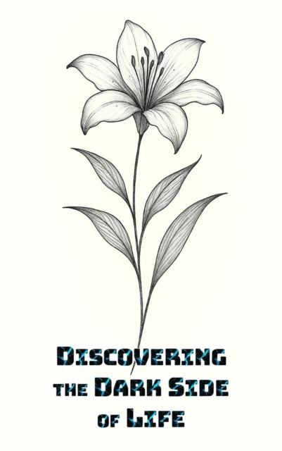 Discovering the Dark Side of Life
