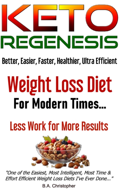 KETOREGENESIS Weight Loss Masterpiece Diet - Faster, Easier, Time Saving, Ultra Healthy Weight Loss Diet