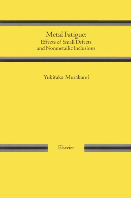 Metal Fatigue: Effects of Small Defects and Nonmetallic Inclusions