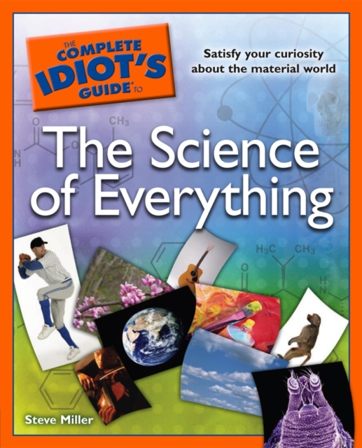Complete Idiot's Guide to the Science of Everything