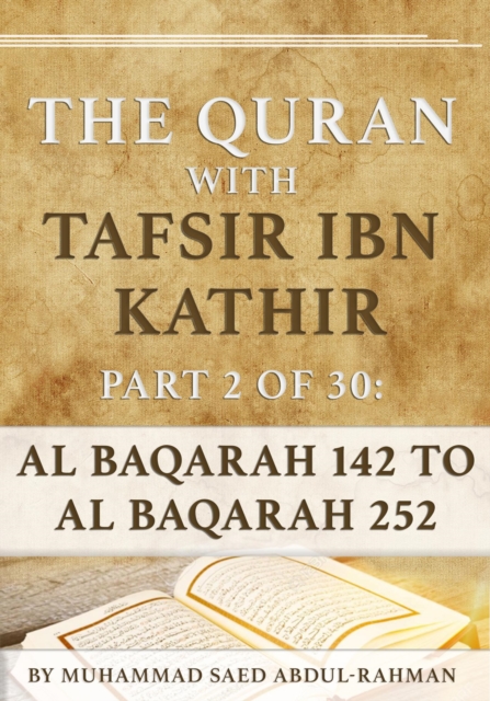 Quran With Tafsir Ibn Kathir Part 2 of 30: Al Baqarah 142 to Al Baqarah 252