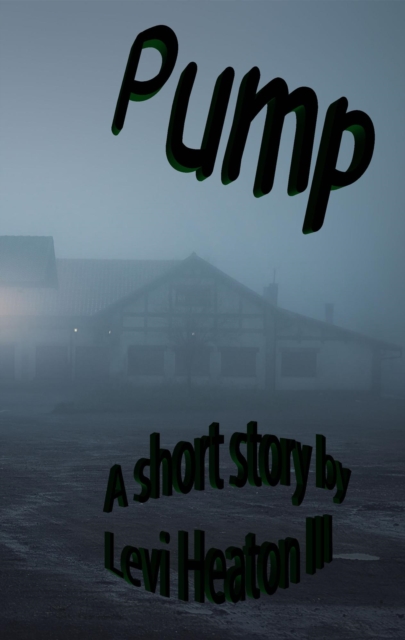 Pump: A Short Story