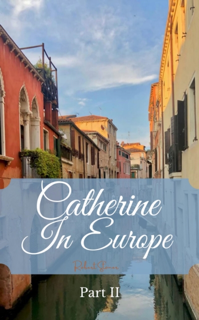 Catherine In Europe Part II
