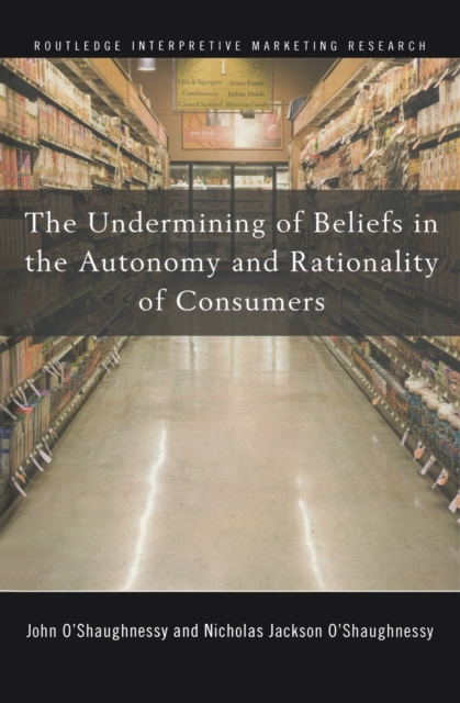Undermining of Beliefs in the Autonomy and Rationality of Consumers