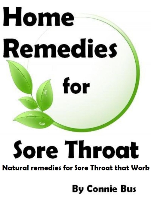 Home Remedies for Sore Throat - Natural Remedies for Sore Throat that Work