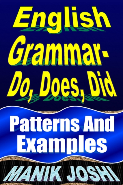 English Grammar- Do, Does, Did: Patterns and Examples