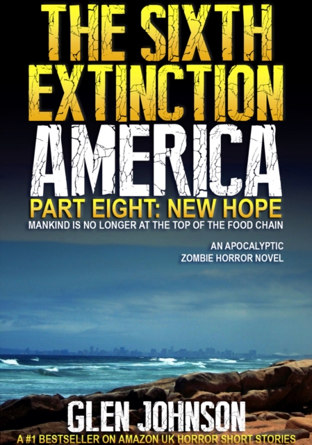 Sixth Extinction: America - Part Eight: New Hope.