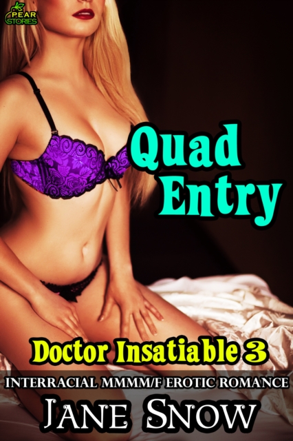 Doctor Insatiable 3: Quad Entry