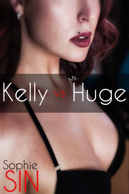 Kelly Vs. Mr. Huge