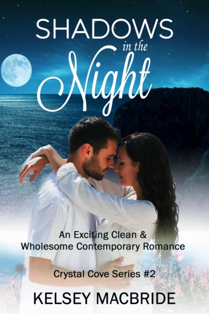 Shadows in the Night: A Clean & Wholesome Contemporary Romance