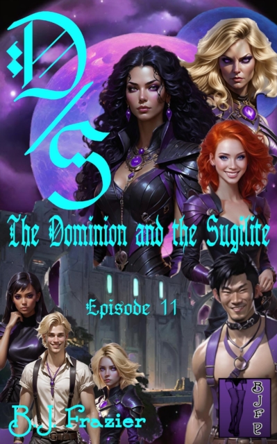 Dominion and the Sugilite: Episode 11