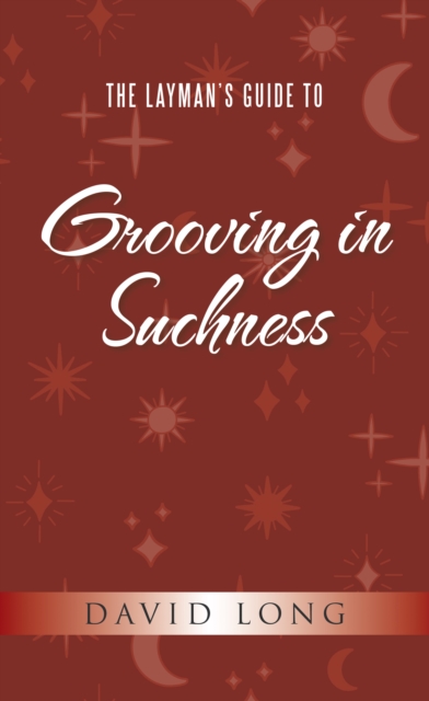 Layman's Guide to Grooving in Suchness