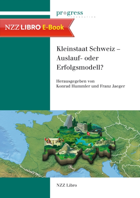 Kleinstaat Schweiz - Auslauf- oder Erfolgsmodell?