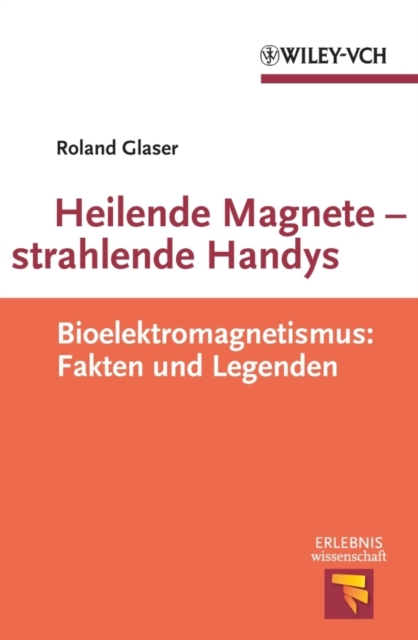 Heilende Magnete - strahlende Handys