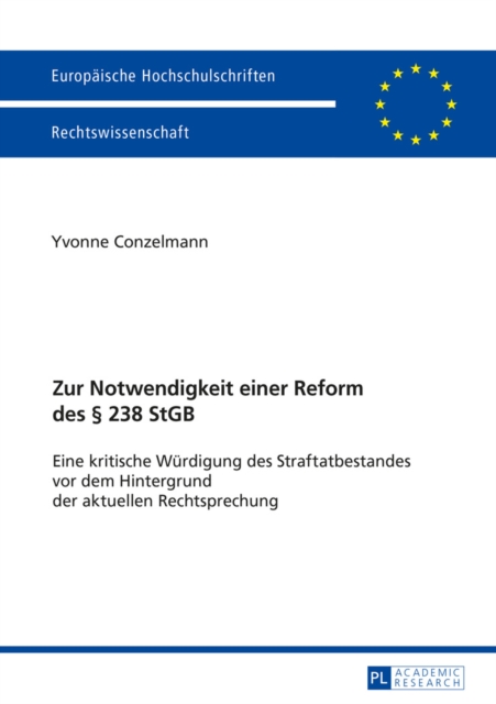 Zur Notwendigkeit einer Reform des § 238 StGB