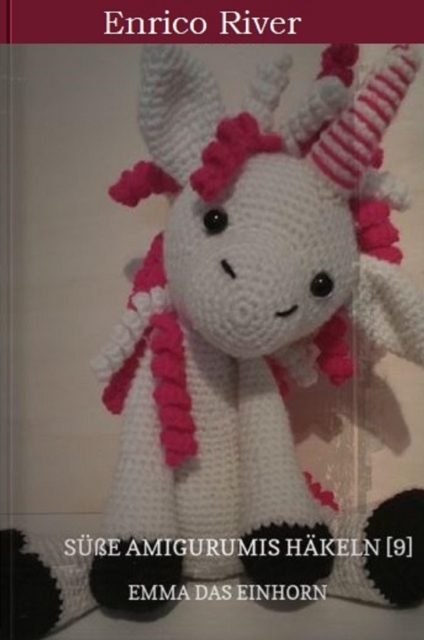 Häkelanleitung: Emma das Einhorn