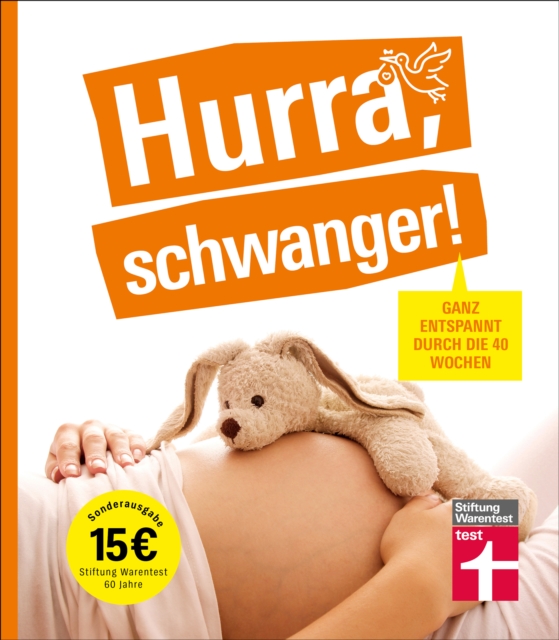 Hurra, schwanger! – Die perfekte Begleitung durch die Schwangerschaft, guter Überblick über die wichtigsten Fragen, anschaulich erklärt dank Doppelseiten-Prinzip