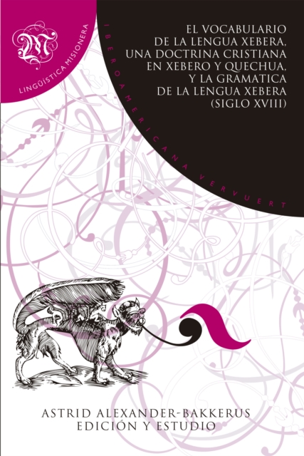 El Vocabulario de la lengua xebera, una Doctrina cristiana en xebero y quechua, y la Gramática de la lengua xebera (siglo XVIII)