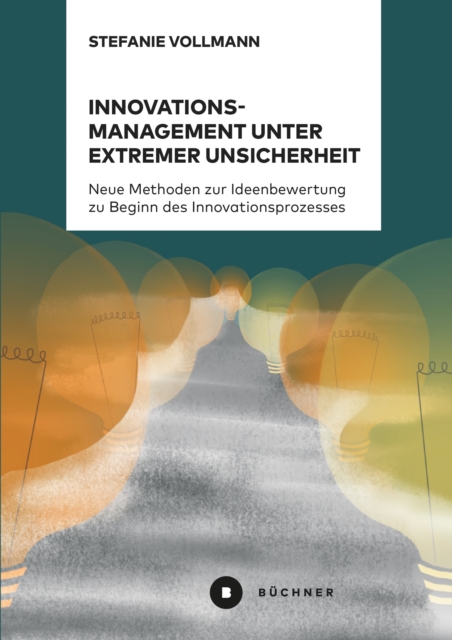 Innovationsmanagement unter extremer Unsicherheit