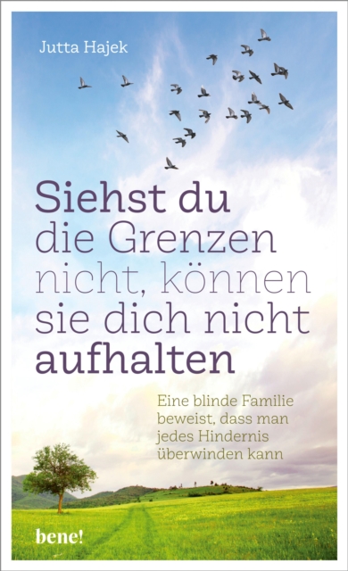 Siehst du die Grenzen nicht, können sie dich nicht aufhalten