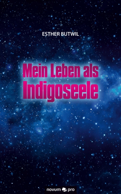 Mein Leben als Indigoseele