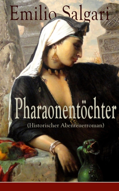 Pharaonentöchter (Historischer Abenteuerroman)