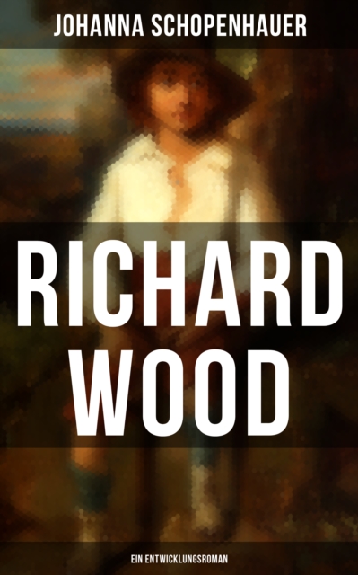 Richard Wood (Ein Entwicklungsroman)