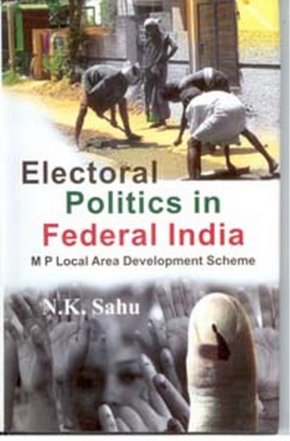 Electoral Politics In Federal India Mp Local Area Development Scheme