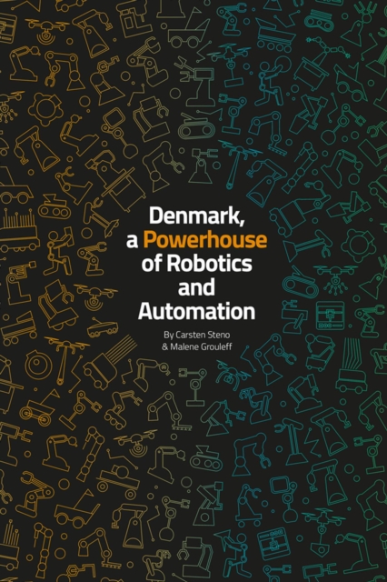 Denmark, a Powerhouse of Robotics and Automation