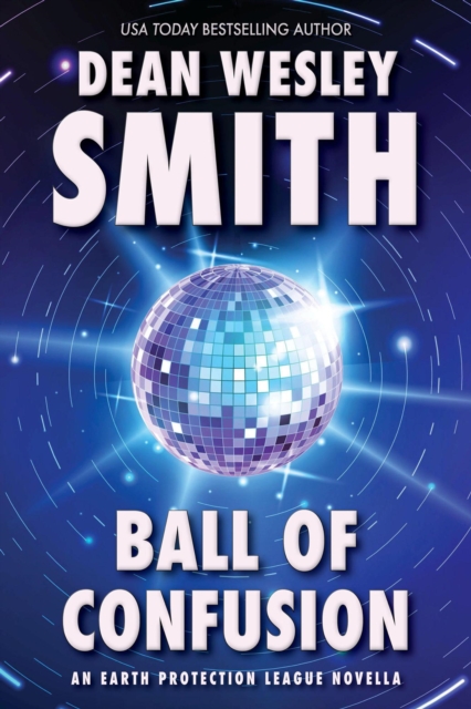 Ball of Confusion: An Earth Protection League Novella
