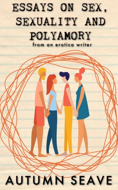 Essays on Sex, Sexuality, and Polyamory