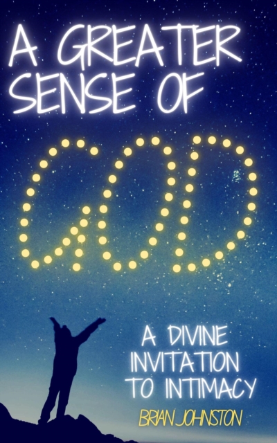Greater Sense of God - A Divine Invitation to Intimacy