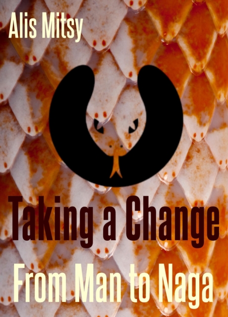 Taking a Change: From Man to Naga