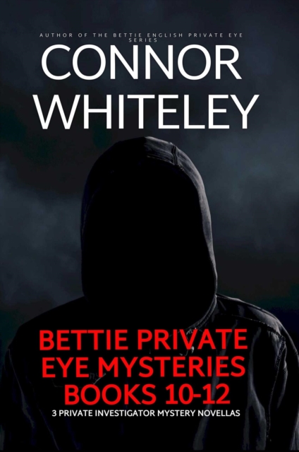 Bettie Private Eye Mysteries Books 10-12: 3 Private Investigator Mystery Novellas
