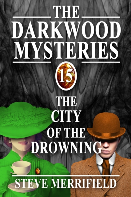 Darkwood Mysteries (15): The City of the Drowning