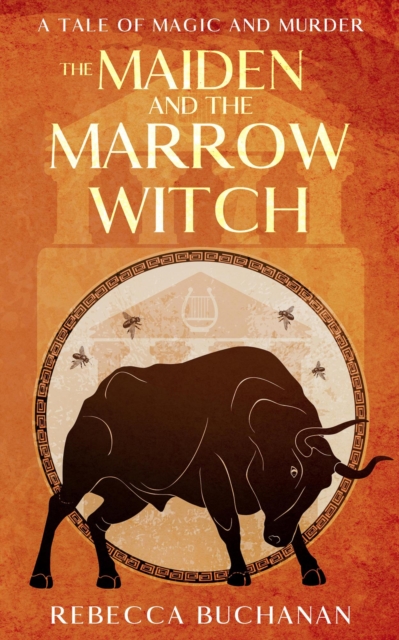 Maiden and the Marrow Witch: A Tale of Magic and Murder
